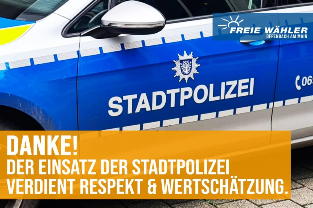FREIE WÄHLER Offenbach danken Stadtpolizei für ihren Einsatz