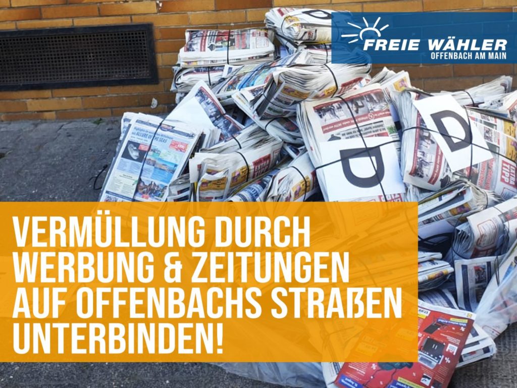 Freie Wähler Offenbach sagen der Vermüllung durch kostenlose Werbung und Zeitungen den Kampf an