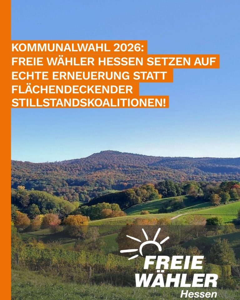Kommunalwahl 2026: FREIE WÄHLER Hessen setzen auf echte Erneuerung statt flächendeckender Stillstandskoalitionen