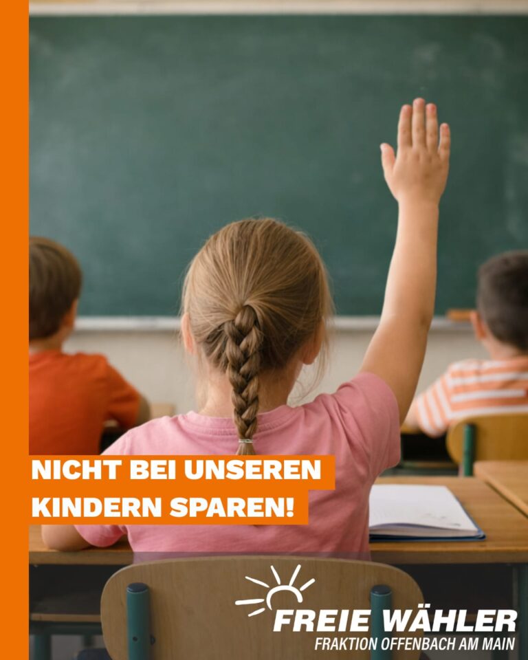 FREIE WÄHLER Offenbach unterstützen Petition des Stadtelternbeirats – Nicht bei Lehrkräften und der Bildung sparen